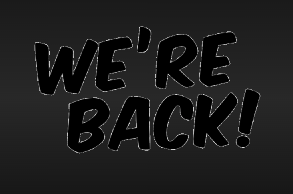 We are back!